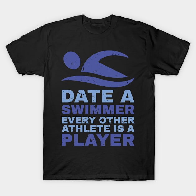 Funny date a swimmer design. T-Shirt by SzarlottaDesigns